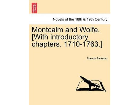 Livro Montcalm And Wolfe. [With Introductory Chapters. 1710-1763.] Part Seventh de Francis Parkman ( Inglês )