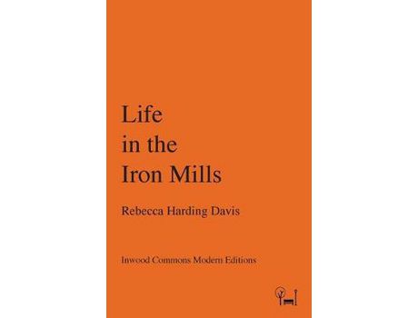 Livro Life In The Iron Mills de Rebecca Harding Davis ( Inglês )