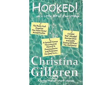 Livro Hooked! ......On A Little Bit Of Everything: A Collection Of Short Stories de Christina Gillgren ( Inglês )