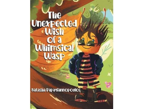 Livro The Unexpected Wish Of A Whimsical Wasp de Natasha Papagiannopoulos ( Inglês )