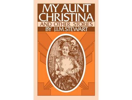 Livro My Aunt Christina: And Other Stories de J.I.M. Stewart ( Inglês )