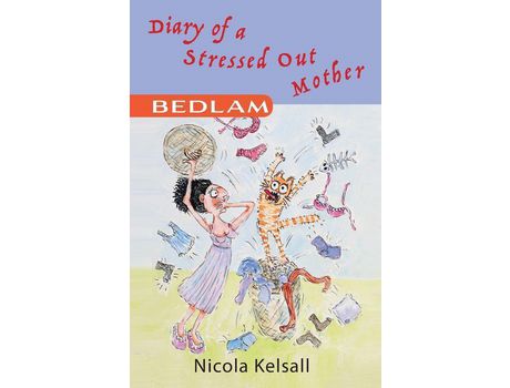 Livro Diary Of A Stressed Out Mother: Bedlam de Nicola Kelsall ( Inglês )