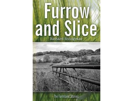 Livro Furrow And Slice: The Farmland Stories de Richard Snodgrass ( Inglês )