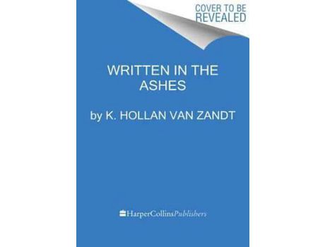 Livro Written In The Ashes de K Hollan Van Zandt ( Inglês )