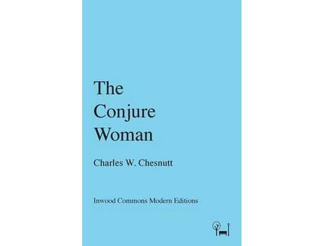 Livro The Conjure Woman de Charles W. Chesnutt ( Inglês )