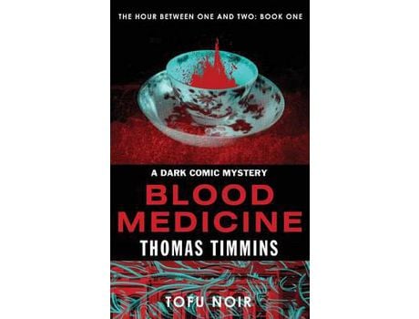 Livro Blood Medicine: The Hour Between One And Two: Book One de Thomas Timmins ( Inglês )