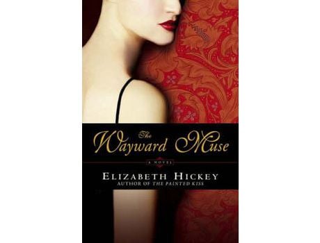 Livro The Wayward Muse de Elizabeth Hickey ( Inglês )