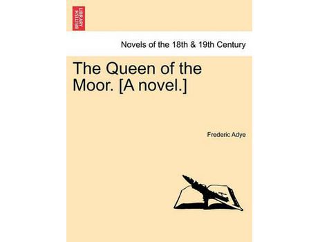 Livro The Queen Of The Moor. [A Novel.] de Frederic Adye ( Inglês )