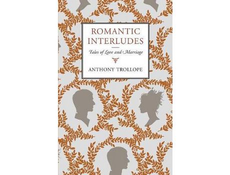 Livro Romantic Interludes: Tales Of Love And Marriage de Anthony Trollope ( Inglês )