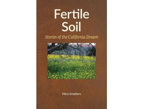 Livro Fertile Soil: Stories Of The California Dream de Mary Smathers ( Inglês )