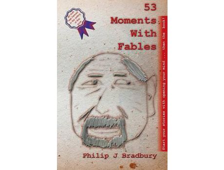 Livro 53 Moments With Fables: Stories For Commuter Comfort de Philip J Bradbury ( Inglês )