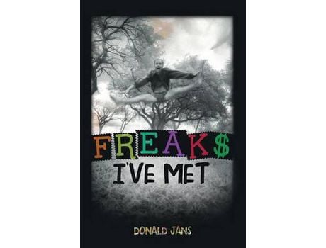 Livro Freaks I'Ve Met de Donald Henry Jans ( Inglês )