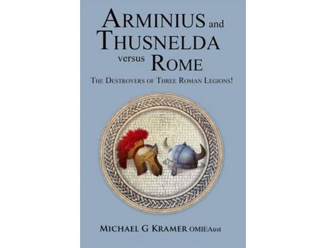 Livro Arminius And Thusnelda Versus Rome de Michael Kramer ( Inglês )