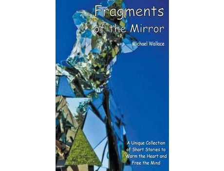 Livro Fragments Of The Mirror de Michael Wallace ( Inglês )