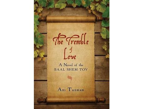 Livro The Tremble Of Love: A Novel Of The Baal Shem Tov de Ani Tuzman ( Inglês )