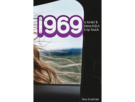 Livro 1969: A Brief And Beautiful Trip Back de Sea Gudinski ( Inglês )