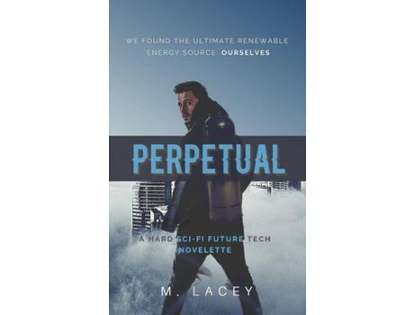 Livro Perpetual: A Hard Sci-Fi Future Tech Novelette de M. Lacey ( Inglês )