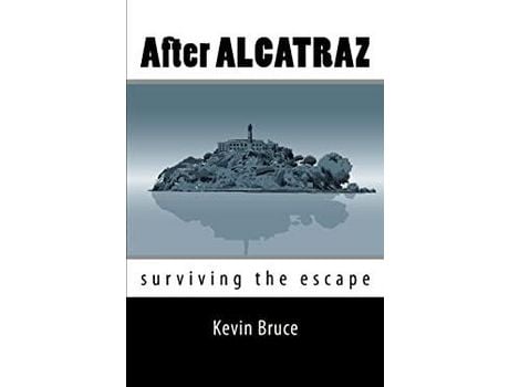 Livro After Alcatraz: Surviving The Escape de Kevin Bruce ( Inglês )