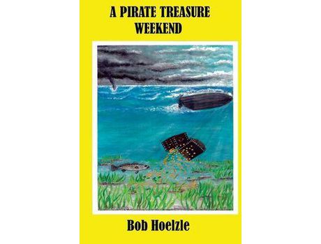 Livro A Pirate Treasure Weekend de Bob Hoelzle ( Inglês )