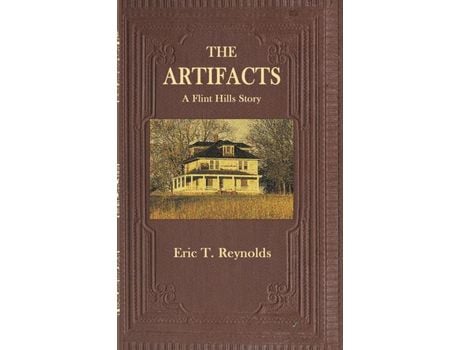 Livro The Artifacts: A Flint Hills Story de Eric T. Reynolds ( Inglês )