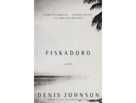 Livro Fiskadoro de Denis Johnson ( Inglês )