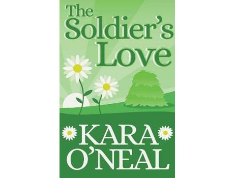 Livro The Soldier'S Love de Kara O'Neal ( Inglês )