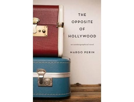 Livro The Opposite Of Hollywood: An Autobiographical Novel de Margo Perin ( Inglês )