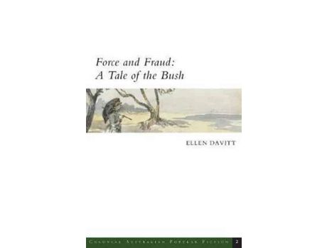 Livro Force And Fraud: A Tale Of The Bush de Ellen Davitt ( Inglês )