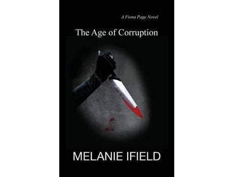 Livro The Age Of Corruption: (An Adventure Thriller) de Melanie R. Ifield ( Inglês )