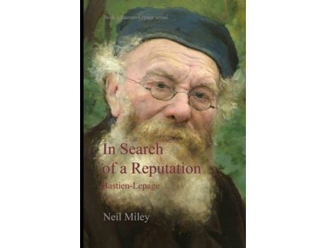 Livro In Search Of A Reputation: Bastien-Lepage de Neil Miley ( Inglês )