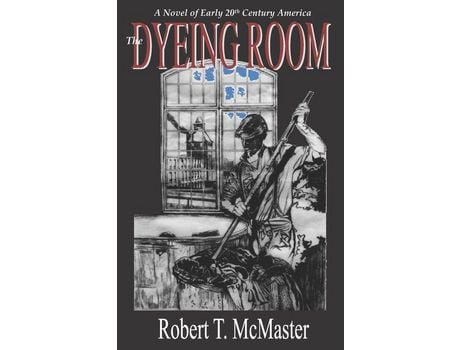 Livro The Dyeing Room de Robert T McMaster ( Inglês )