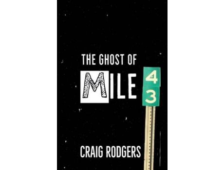 Livro The Ghost Of Mile 43 de Craig Rodgers ( Inglês )