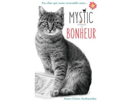 Livro Mystic À La Découverte Du Bonheur: Un Chat Qui Nous Ressemble Tant... de Anne-Claire Szubaniska ( Inglês )