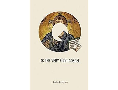 Livro Q: The Very First Gospel de KURT Jeffrey PETERSON ( Inglês )