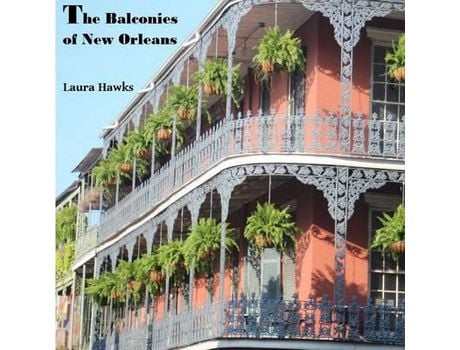 Livro The Balconies Of New Orleans de Laura Hawks ( Inglês )