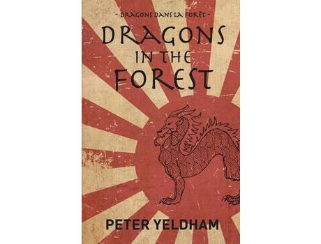 Livro Dragons In The Forest de Peter Yeldham ( Inglês )