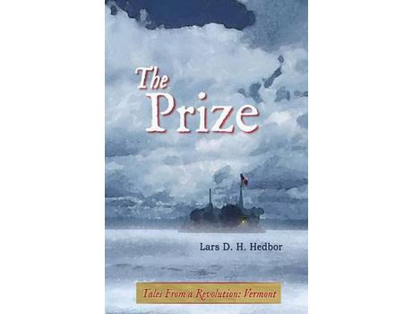 Livro The Prize: Tales From A Revolution - Vermont de Lars D. H. Hedbor ( Inglês )