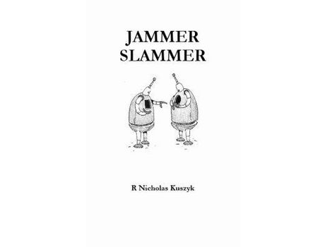 Livro Jammer Slammer de R Nicholas Kuszyk ( Inglês )