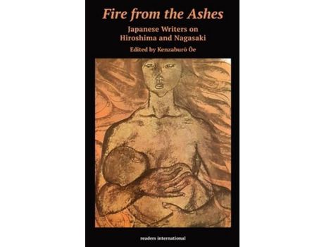 Livro Fire From The Ashes: Japanese Writers On Hiroshima And Nagasaki de Kenzaburo Oe ( Inglês )