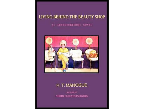 Livro Living Behind The Beauty Shop de H. T. Manogue ( Inglês )