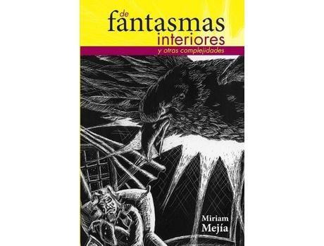 Livro De Fantasmas Interiores Y Otras Complejidades de Miriam Mejía ( Inglês )