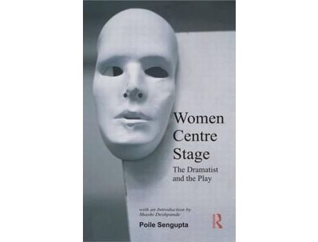 Livro Women Centre Stage: The Dramatist And The Play de Poile Sengupta ( Inglês )