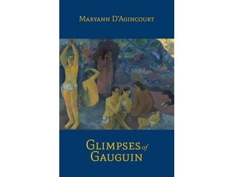 Livro Glimpses Of Gauguin de Maryann D'Agincourt ( Inglês )