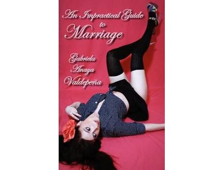 Livro An Impractical Guide To Marriage de Gabriela Anaya Valdepena ( Inglês )