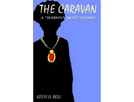 Livro The Caravan: A &Quot;Johnny Boy&Quot; Story de Kevin D. Bell ( Inglês )