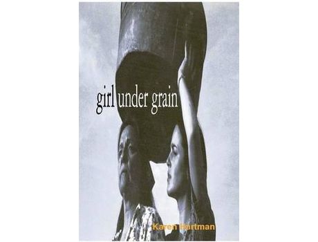 Livro Girl Under Grain de Karen Hartman ( Inglês )