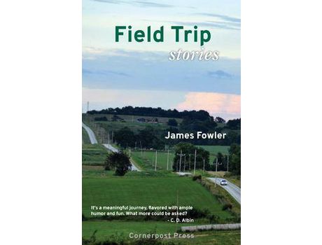 Livro Field Trip: Stories de James Fowler ( Inglês )