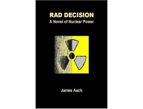 Livro Rad Decision:  A Novel Of Nuclear Power de James Aach ( Inglês )