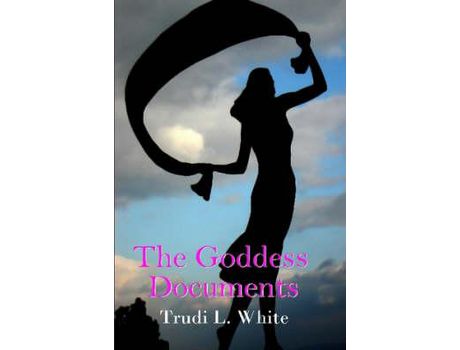 Livro The Goddess Documents de Trudi L. White ( Inglês )