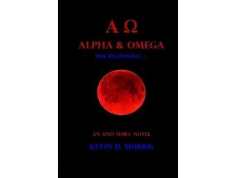 Livro Alpha &Amp; Omega - The Beginning ... de Kevin D. Morris ( Inglês )